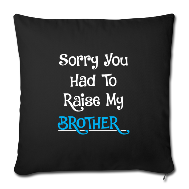 weihnachtsgeschenke für oma und opa Kissenbezug - Sorry You Had To Raise My Brother Sister Humor