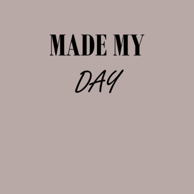 Motiv Made my day | T-Shirt