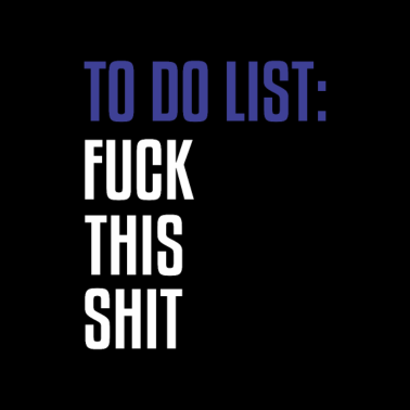 Motiv To Do List Fuck This Shit Offensive Sarcastic
