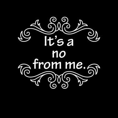 Motiv It's A No From Me Coworker Sarcastic Employee