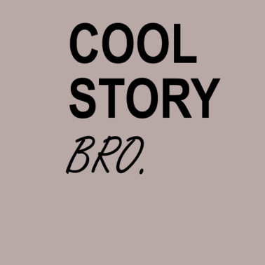 Motiv Cool story bro | T-Shirt