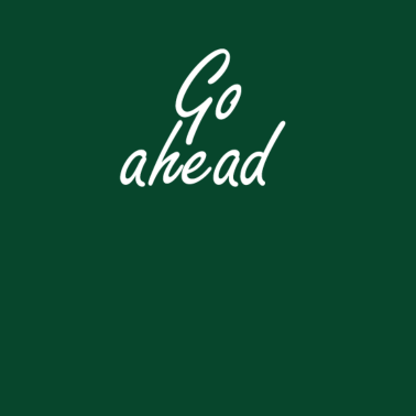 Motiv Go ahead | T-Shirt