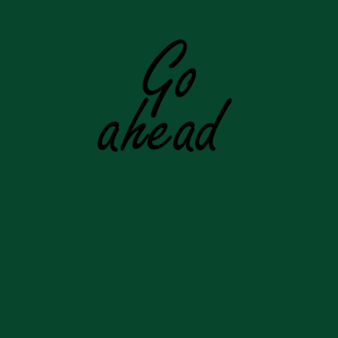 Motiv Go ahead | T-Shirt