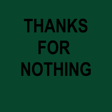 Motiv Thanks for nothing | T-Shirt