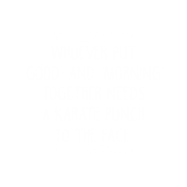 Motiv Sarcastic Statement Good Morning Karate Punch