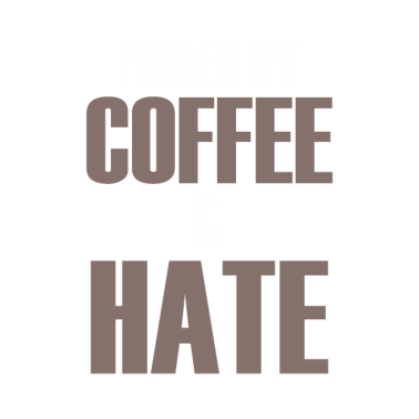 Motiv Fueled by Coffee Hate lover sarcastic