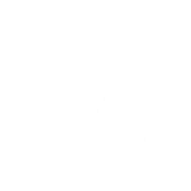 Motiv Manly Coffee Mug Coworker Funny Saying