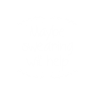 Motiv Maybe Swearing will help Swear Sarcasm