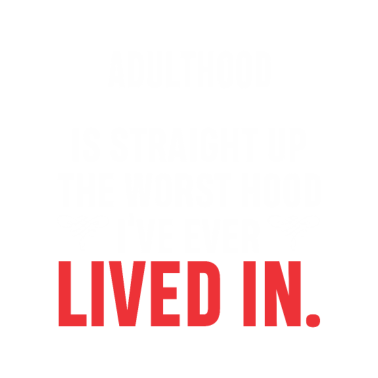 Motiv Adulthood Is Straight Up the Worst Hood