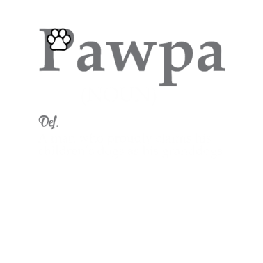 Motiv Father granddogs pawpa definition Dog lover