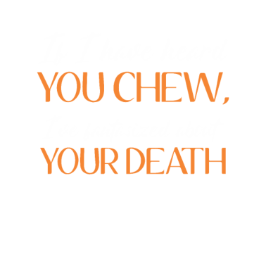 Motiv Funny Chewing Annoying Friend Sarcastic Saying