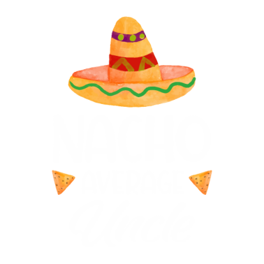 Motiv Nacho Average Uncle Mexican Fast Food Lover