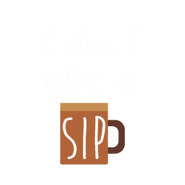 Motiv I Don't Give A Sip Funny Coffee Lover