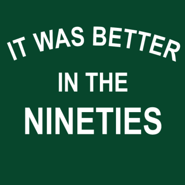 Motiv It was better in the nineties | Cooles T-Shirt