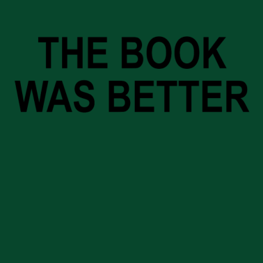 Motiv The book was better | T-Shirt