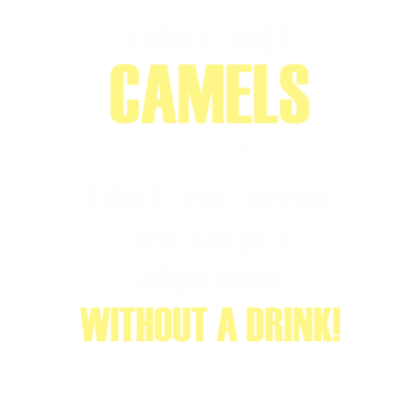 Motiv Don't trust Camels Funny desert animal saying