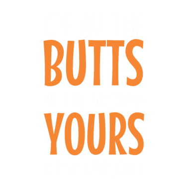 Motiv Valentine gift for her Wife Your Butts My Favorite