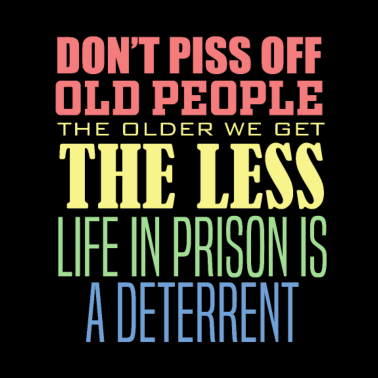 Motiv Ältere Menschen nicht verärgern Sarkastische lusti