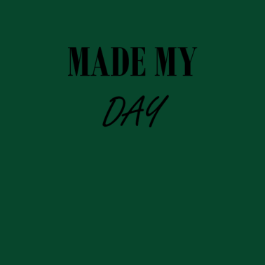 Motiv Made my day | T-Shirt