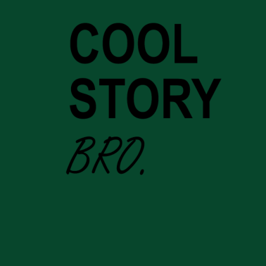 Motiv Cool story bro | T-Shirt