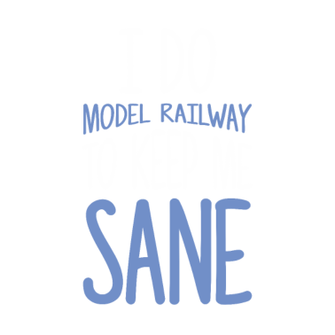 Motiv I Do Model Railway To Keep Me Sane Train Lover