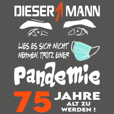 Motiv Geburtstag Mann Pandemie Lockdown Corona 75