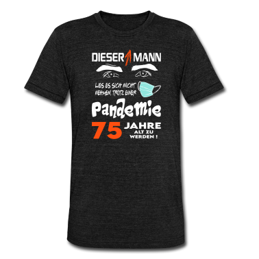 geburtstagsgeschenke mama T-Shirt - Geburtstag Mann Pandemie Lockdown Corona 75