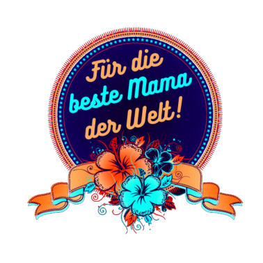 Motiv BESTE MAMA DER WELT - GEBURTSTAGSGESCHENK - MUTTER