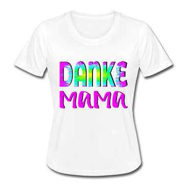 geburtstagsgeschenke mama T-Shirt - DANKE MAMA MUTTER MUTTERTAG GEBURTSTAGSGESCHENKE
