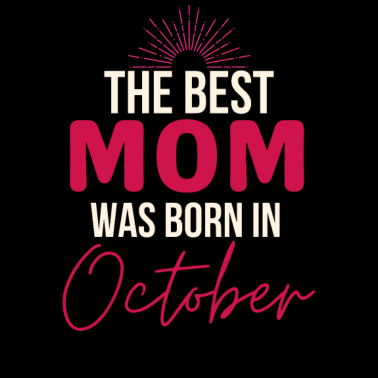 Motiv Die best mom was born in october