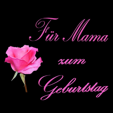 Motiv Geburtstagsgeschenk für die Mama mit Blumen Design