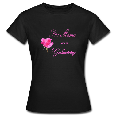 geburtstagsgeschenke mama T-Shirt - Geburtstagsgeschenk für die Mama mit Blumen Design