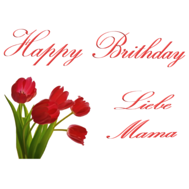 Motiv Geburtstagsgeschenk für die Mama mit Blumen Design