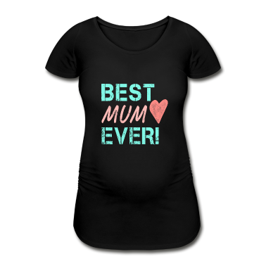 geburtstagsgeschenke mama T-Shirt - Best Mum Ever Geburtstagsgeschenk für Mama