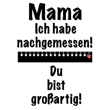 Motiv Mama ist großartig!