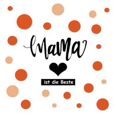 Motiv Meine Mama ist die Beste