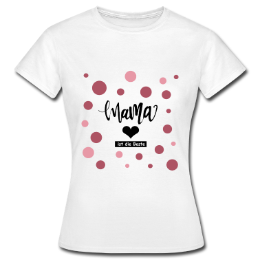 geburtstagsgeschenke mama T-Shirt - Mama ist die allerbeste