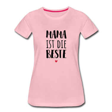 geburtstagsgeschenke mama T-Shirt - Mama ist die Beste / Beste Mama / Muttertag