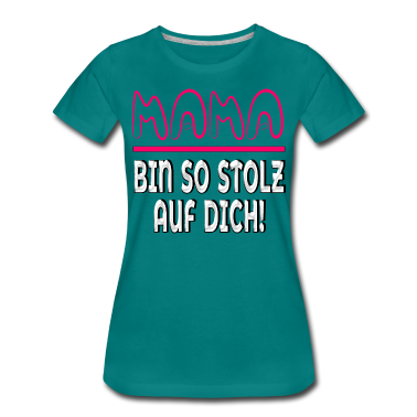 geburtstagsgeschenke mama T-Shirt - MAMA Bin so stolz auf Dich Mutter Geschenke Spruch