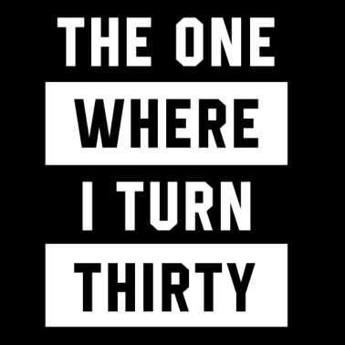 Motiv Der, wo ich dreißig werde - Geburtstagsgeschenk