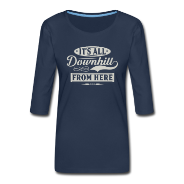 geburtstagsgeschenke mama T-Shirt - Lustiges Geburtstagsgeschenk alle bergab von hier