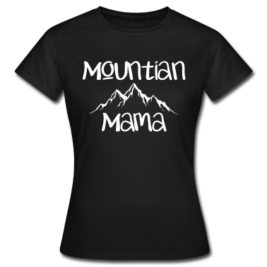geburtstagsgeschenke mama T-Shirt - Berg Mama