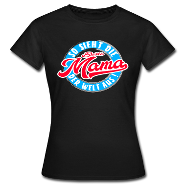 geburtstagsgeschenke mama T-Shirt - Beste Mama