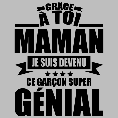 Motiv Dank Mama bin ich ein super toller Junge geworden.