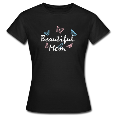 geburtstagsgeschenke mama T-Shirt - Beautiful Mom Mama Muttertag Geschenk