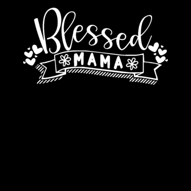 Motiv Geburtstagsgeschenk Blessed Mama