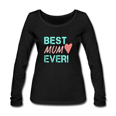 geburtstagsgeschenke mama Langarmshirt - Best Mum Ever Geburtstagsgeschenk für Mama