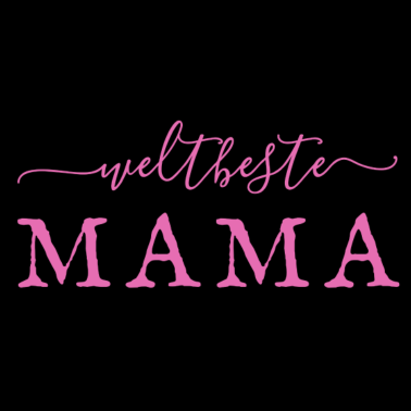 Motiv WELTBESTE MAMA - MUTTERTAG VALENTINSTAG GEBURTAG