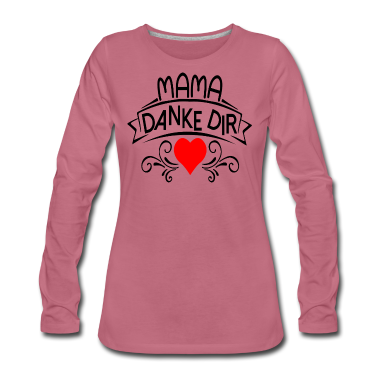 geburtstagsgeschenke mama Langarmshirt - MUTTERTAGSGESCHENKE MAMA DANKE DIR HERZ