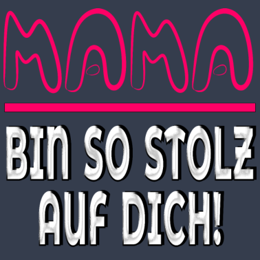 Motiv MAMA Bin so stolz auf Dich Mutter Geschenke Spruch